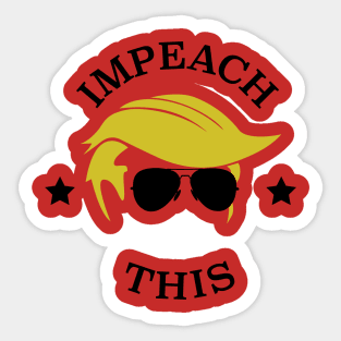 Impeach This Sticker